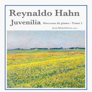 Reynaldo Hahn: Juvenilia, Morceaux de piano - Tome 1 - Reynaldo Hahn