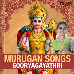 Murugan Songs by Sooryagayathri - Sooryagayathri