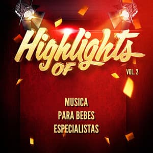 Highlights Of Musica para Bebes Especialistas, Vol. 2 - Musica para Bebes Especialistas