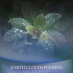 Earth Clouds Pouring - Sea of Noise