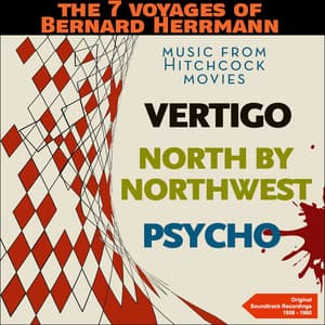 The 7 Voyages of Bernard Herrmann - Music from Hitchcock Movies - Bernard Herrmann