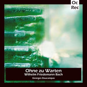 Ohne zu Warten - Wilhelm Friedemann Bach