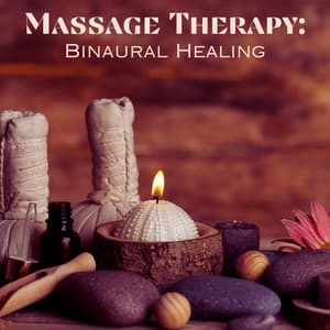 Massage Therapy: Binaural Healing - Massage Therapy Music