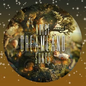Noise Dreamland Songs - Brown Noise Baby