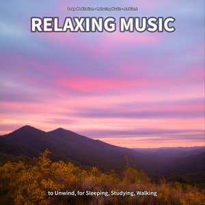 Relaxing Music to Unwind, for Sleeping, Studying, Walking - Deep Meditation