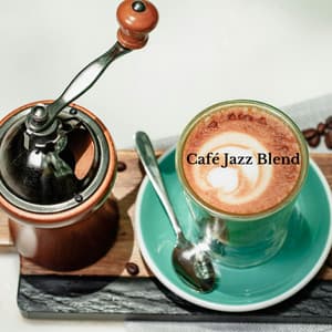 Café Jazz Blend: Instrumental Tunes for Coffee and Chill - Jazz Lounge