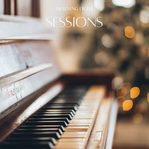 Morning Light Sessions - Piano Music Spa