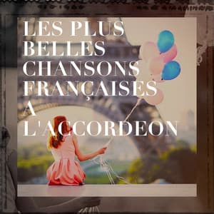 Les plus belles chansons françaises à l'accordéon - Chansons Françaises