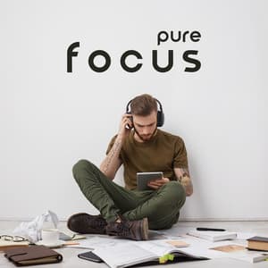 Pure Focus – Soothing Vibrations to Increase Concentration and Effective Learning - Focusity