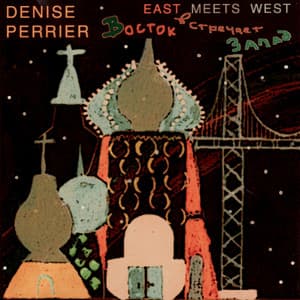 East Meets West - Denise Perrier