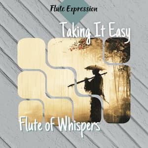 Taking It Easy - Flute of Whispers - Flute Expression