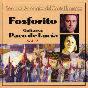 Selección Antológica del Cante Flamenco, Vol.2 : Fosforito - Fosforito