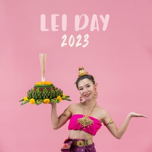 Lei Day 2023 – Aloha Spiritual Music - Hawaiian Music