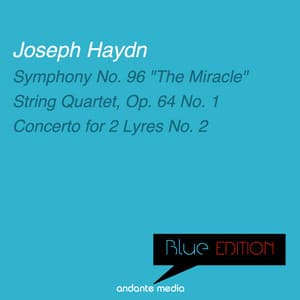 Blue Edition - Haydn: Symphony No. 96 "The Miracle" & String Quartet, Op. 64 No. 1 - Joseph Haydn