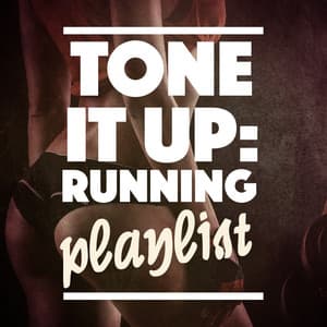 Tone It Up: Running Playlist - Running Music Academy