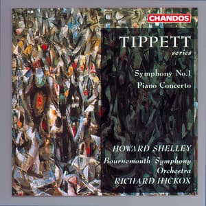 Tippett: Symphony No. 1 & Piano Concerto - Michael Tippett
