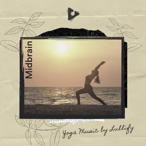 Midbrain - Yoga Music by Lullify