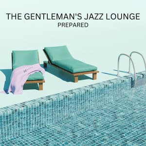 Prepared - The Gentleman's Jazz Lounge