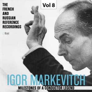 Milestones of a Conductor Legend: Igor Markevitch, Vol. 8 - Georges Bizet
