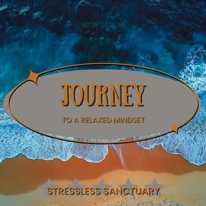 Journey to a Relaxed Mindset - StressLess Sanctuary
