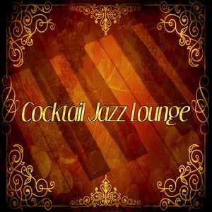 Cocktail Jazz Lounge – Chill Jazz, Piano Sounds, Easy Listening, Family Dinner, Soothing Jazz - Piano Bar Music Experts