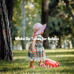 Wake Up Tunes for Babies - Preschool Kids