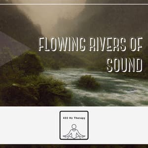 Flowing Rivers of Sound: 432 Hz Flute Meditation - 432 Hz Therapy