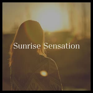 Sunrise Sensation - Binaural Bob