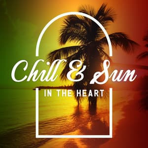 Chill & Sun in the Heart - Holiday Reggae Jazz Mix 2021: Relaxed to the Max, No Problems, Everything Flows - Summer Experience Music Set