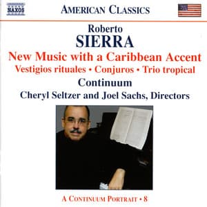 Sierra: New Music With A Caribbean Accent - Roberto Sierra