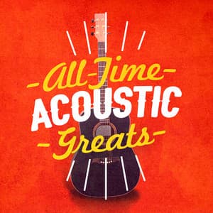 All-Time Acoustic Greats - Acoustic Guitar Songs