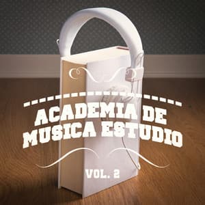 Academia de Música Estudio, Vol. 2 - Música Relajante para Bebés