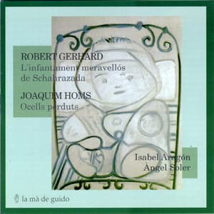 Gerhard: L'infantament meravellós de Schahrazada - Homs: Ocells perduts - Isabel Aragón