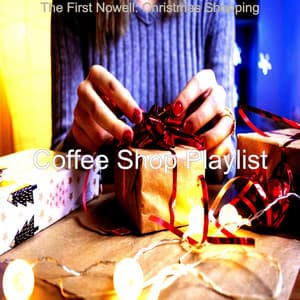 The First Nowell: Christmas Shopping - Coffee Shop Playlist