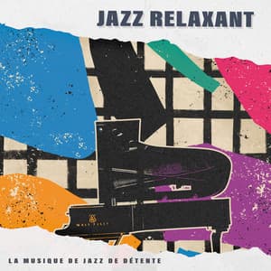 Jazz Relaxant - La Musique de Jazz de Détente