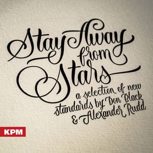Stay Away from Stars: A Selection of New Standards by Don Black and Alexander Rudd - Donald Black