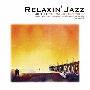 Relaxin' Jazz: South Sea Piano Trio, Vol. 2 - Bobby Durham