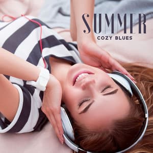 Summer Cozy Blues: Calm and Cozy Blues for Sunny Days, Soulful Relaxation and Chill In the Summertime - Jazz Music Lovers Club