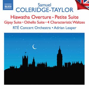 Coleridge-Taylor: Hiawatha Overture, Petite Suite, & Other Works - Samuel Coleridge-Taylor