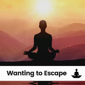 Wanting to Escape - Yoga Music