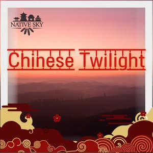 Chinese Twilight - Native Sky