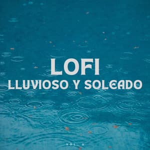 Lofi Lluvioso y Soleado Vol. 2 - Lofi Relájate