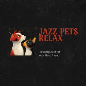 Relaxing Jazz for Your Best Friend - Jazz Pets Relax