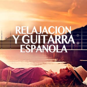 Relajacion y Guitarra Espanola - Relajacion y Guitarra Acustica