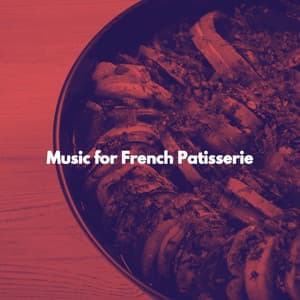 Music for French Patisserie - Dinner Music Play List