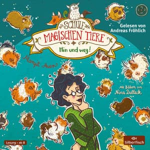 Die Schule der magischen Tiere 10: Hin und weg! - Die Schule der magischen Tiere