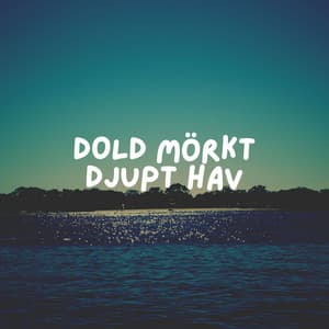 Dold Mörkt Djupt Hav - Avslappning och avspänning för dig