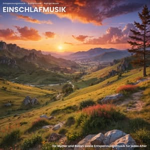 Einschlafmusik für Mütter und Babys sowie Entspannungsmusik für jedes Alter - Entspannungsmusik