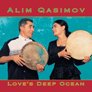 Love's Deep Ocean - Alim Qasimov