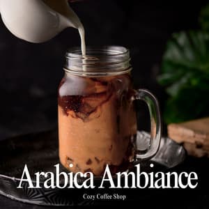 Arabica Ambiance: Coffee Time Jazz - Cozy Coffee Shop